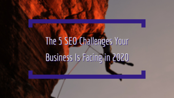 SEO Challenges in 2020